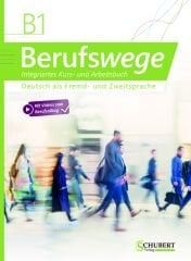 B1 Berufswege Integriertes Kurs- und Arbeitsbuch Deutsch als Fremd- und Zweitsprache MitVideos zum Berufsalltag