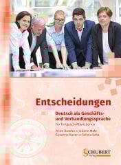 Entscheidungen Deutsch als Geschäfts- und Verhandlungssprache Für fortgeschrittene Lerner